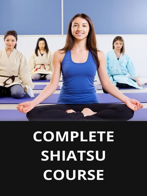 cover image of COMPLETE SHIATSU COURSE